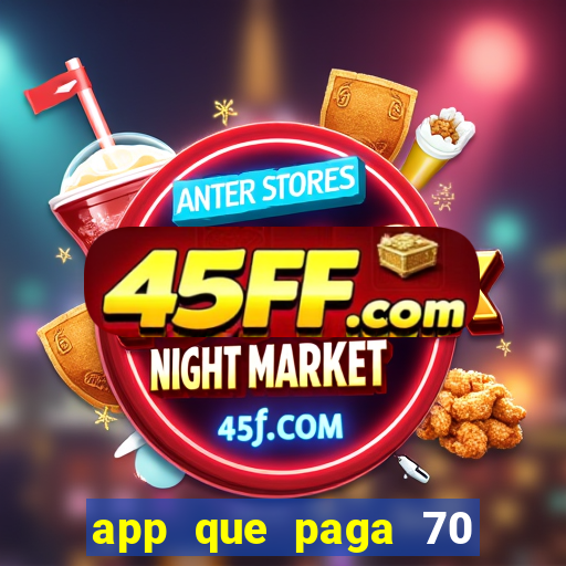 app que paga 70 reais para se cadastrar